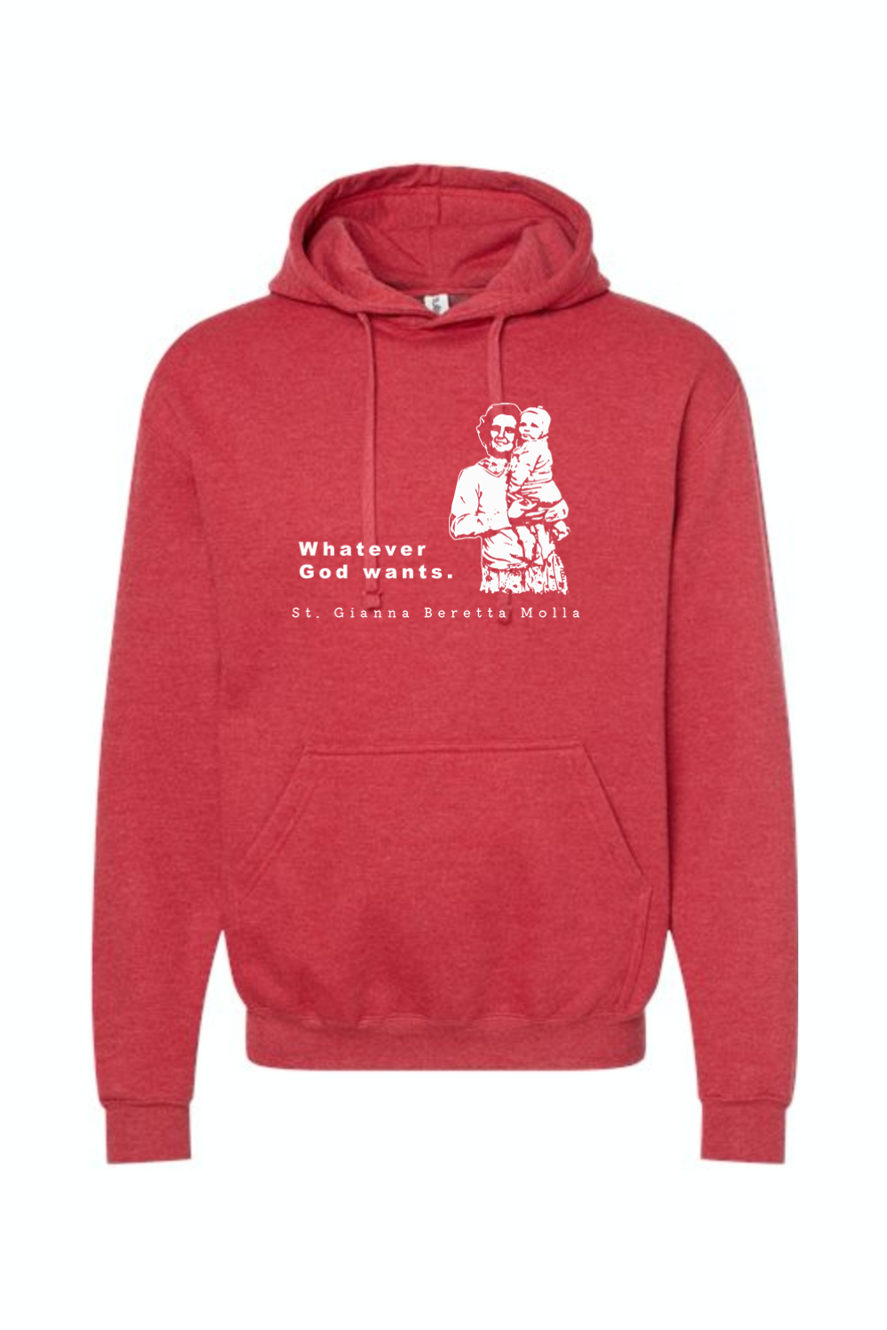 Whatever God Wants - St. Gianna Hoodie Sweatshirt