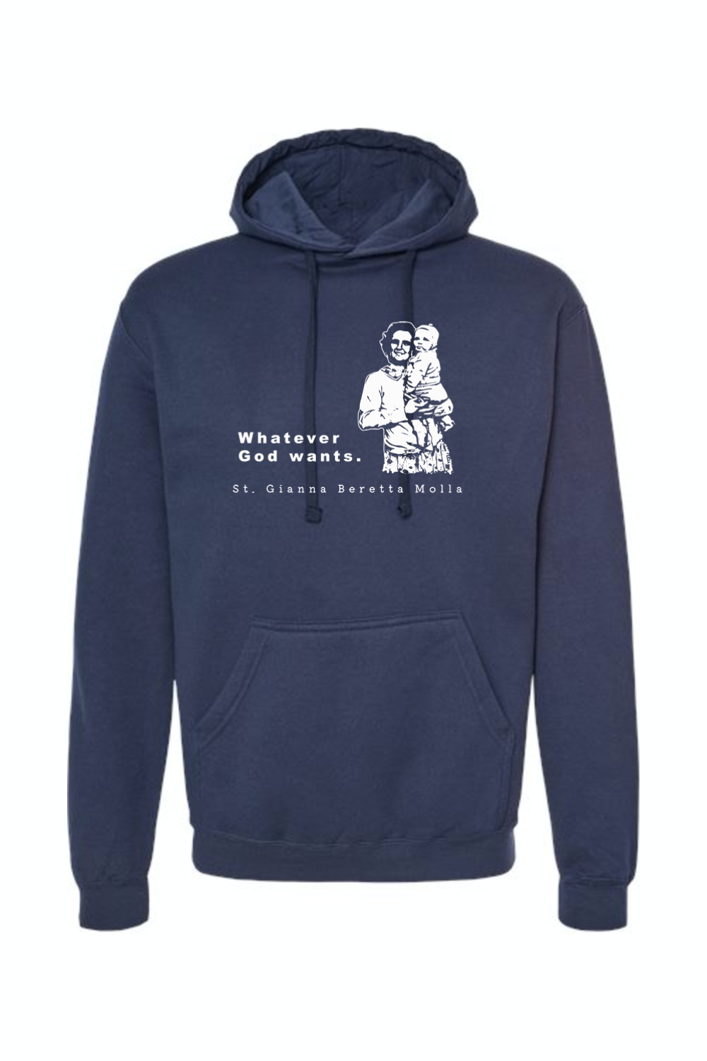 Whatever God Wants - St. Gianna Hoodie Sweatshirt