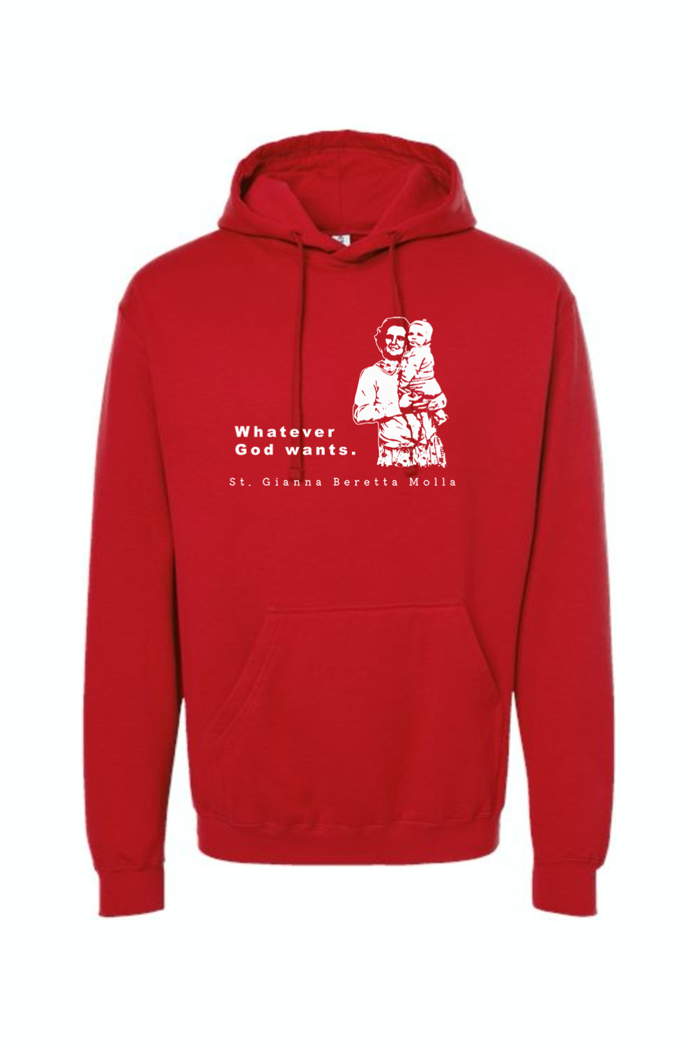 Whatever God Wants - St. Gianna Hoodie Sweatshirt