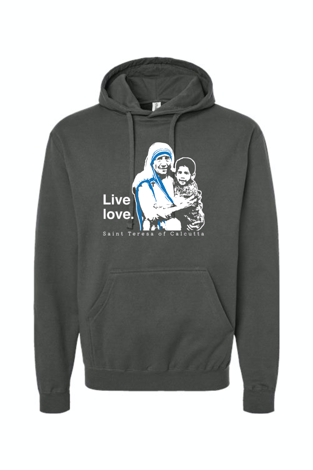 Live Love - St. Teresa of Calcutta Hoodie Sweatshirt