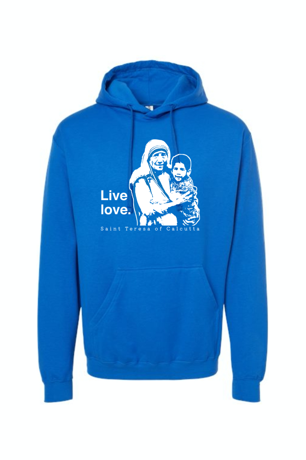 Live Love - St. Teresa of Calcutta Hoodie Sweatshirt