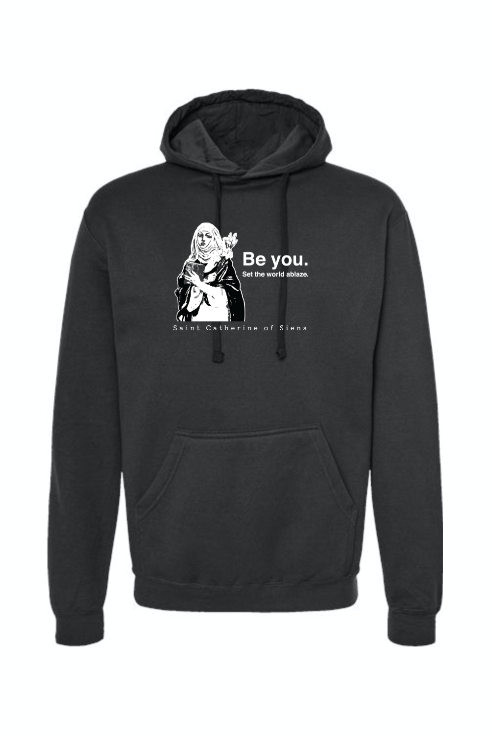 Be You - St. Catherine of Siena Hoodie Sweatshirt