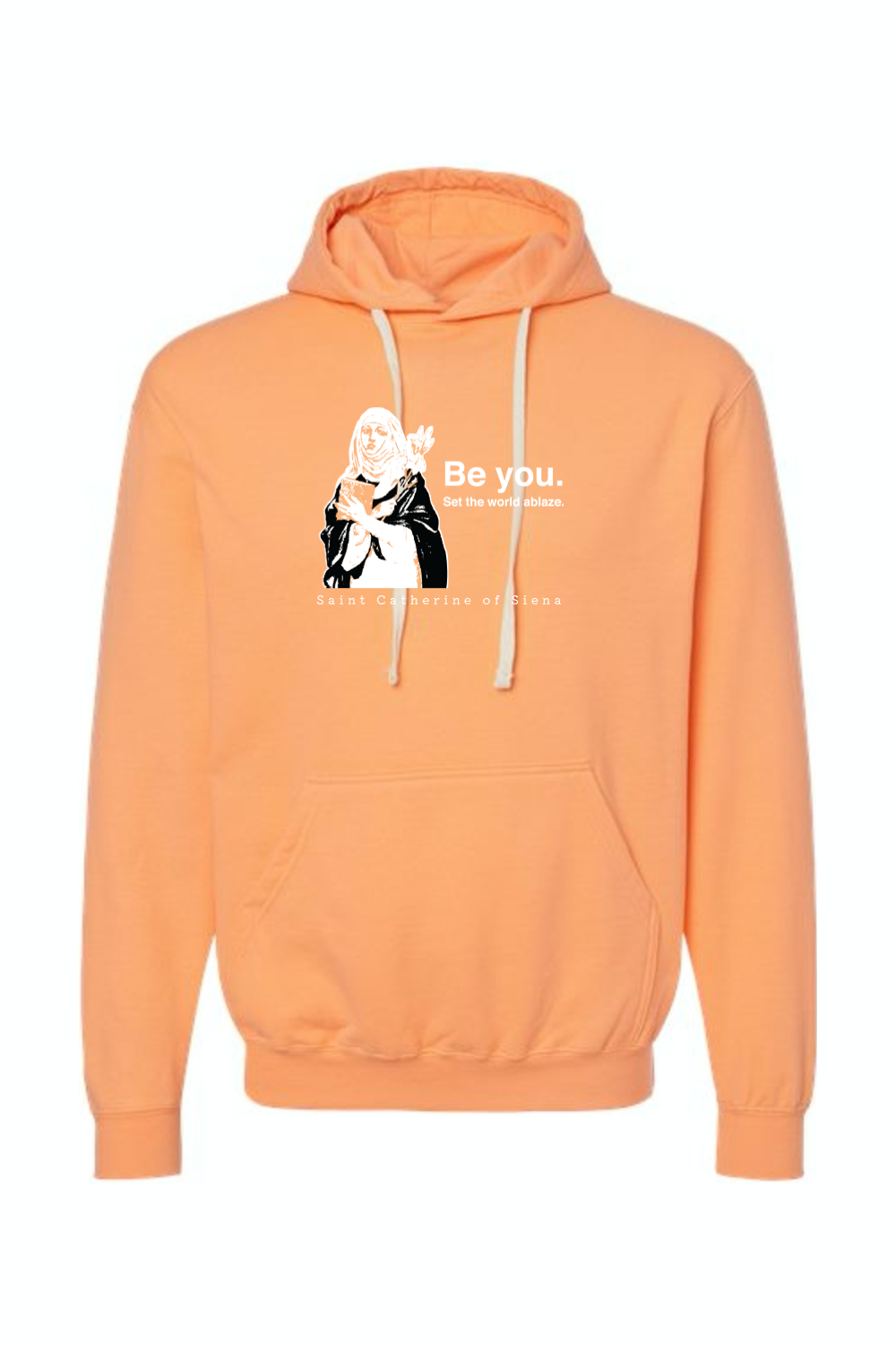 Be You - St. Catherine of Siena Hoodie Sweatshirt