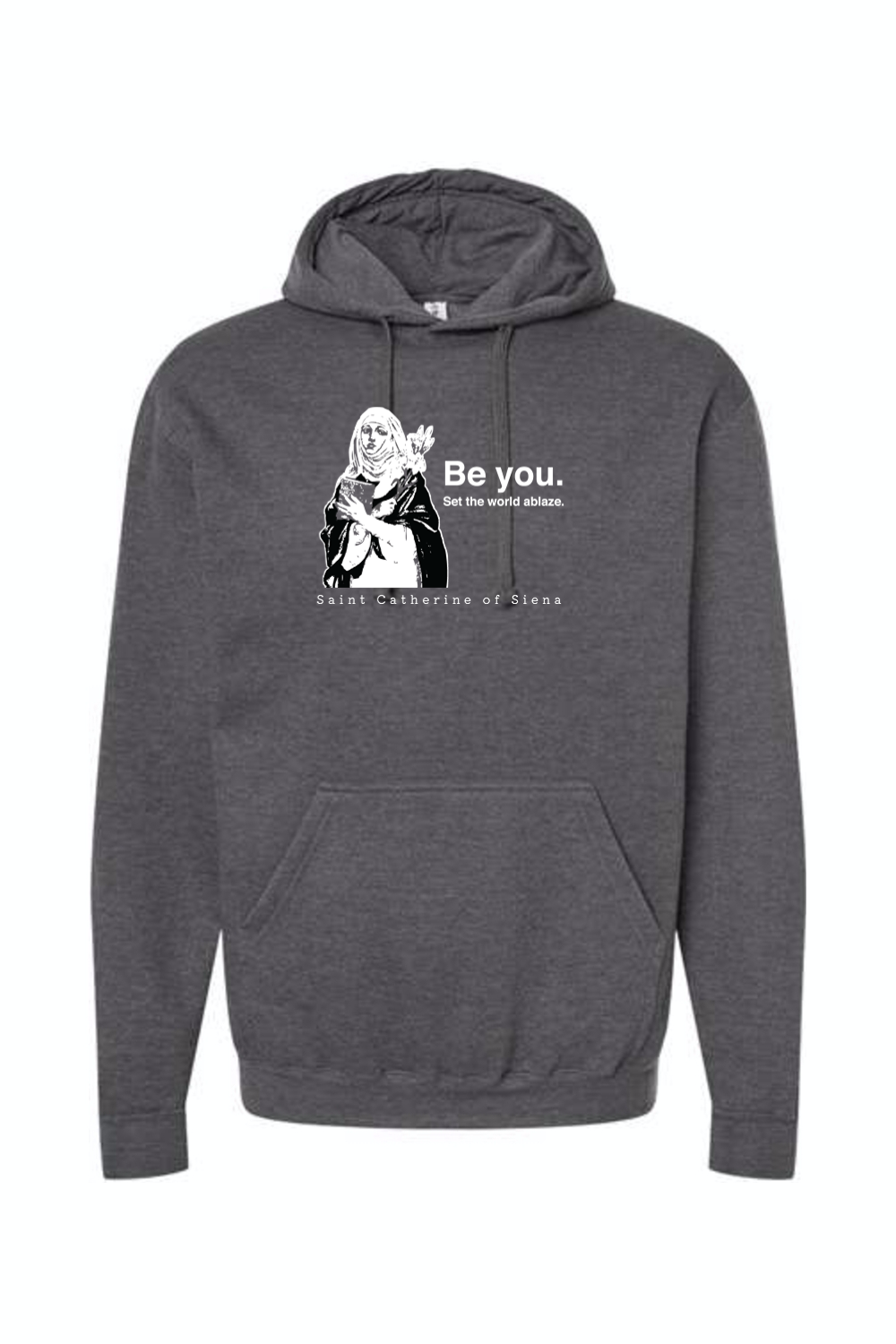 Be You - St. Catherine of Siena Hoodie Sweatshirt