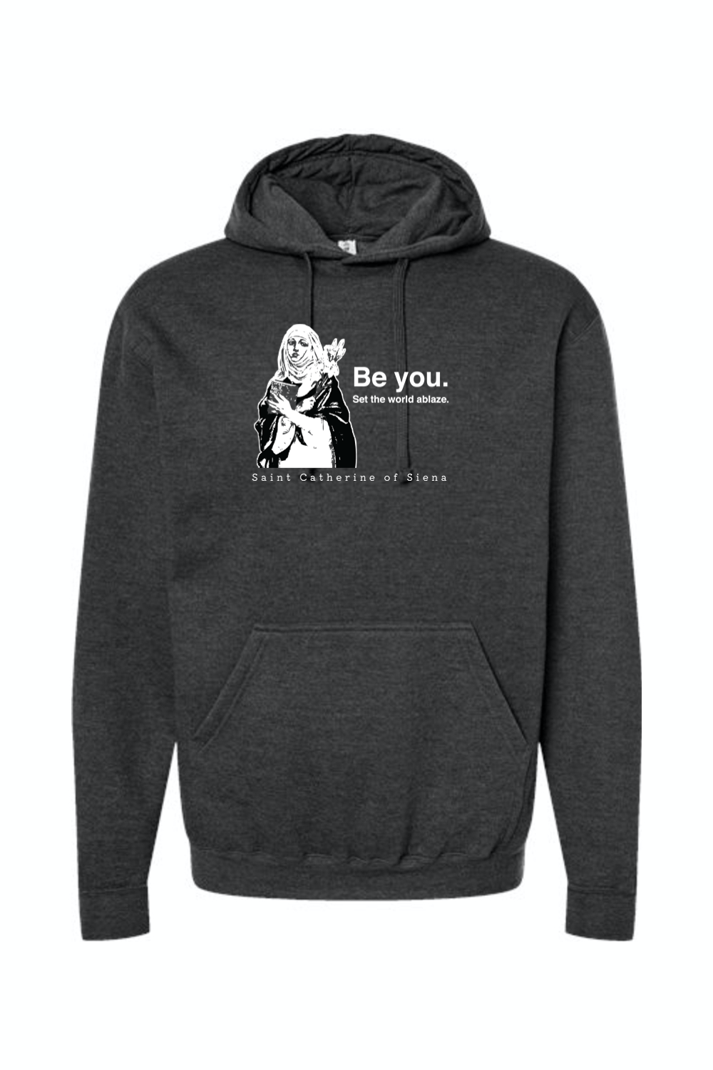 Be You - St. Catherine of Siena Hoodie Sweatshirt