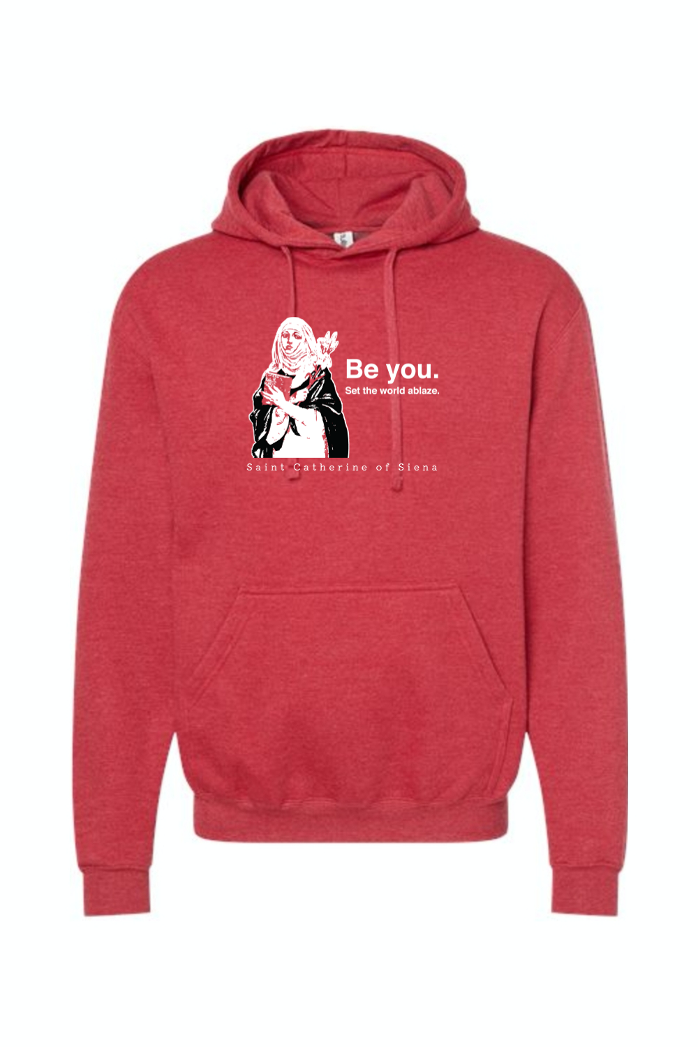 Be You - St. Catherine of Siena Hoodie Sweatshirt