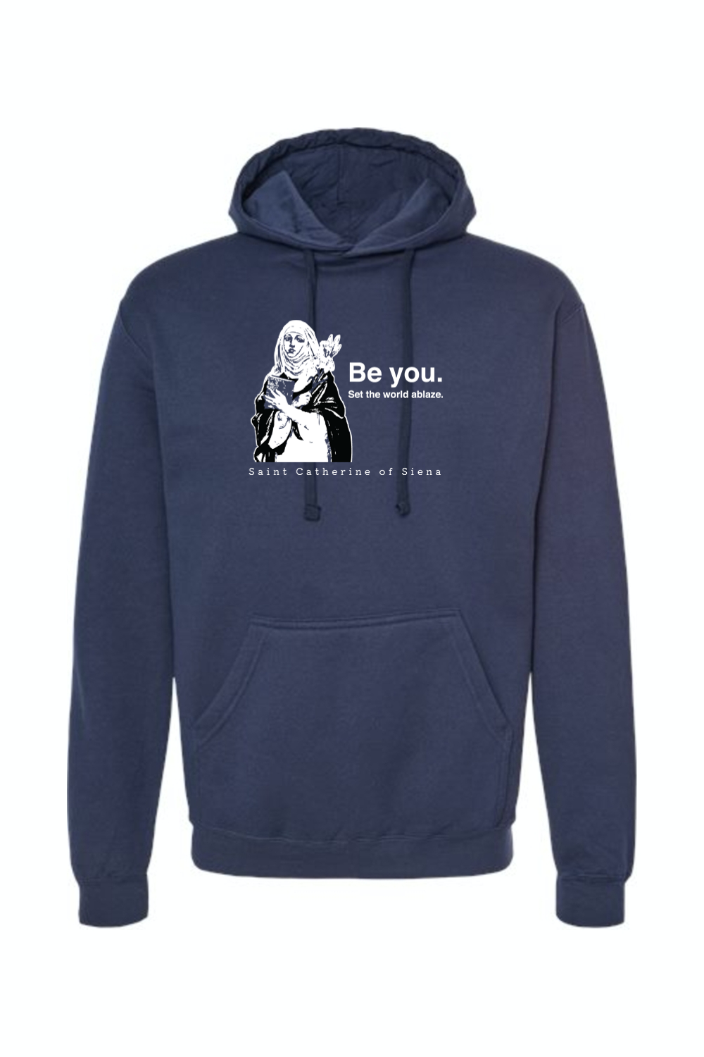 Be You - St. Catherine of Siena Hoodie Sweatshirt