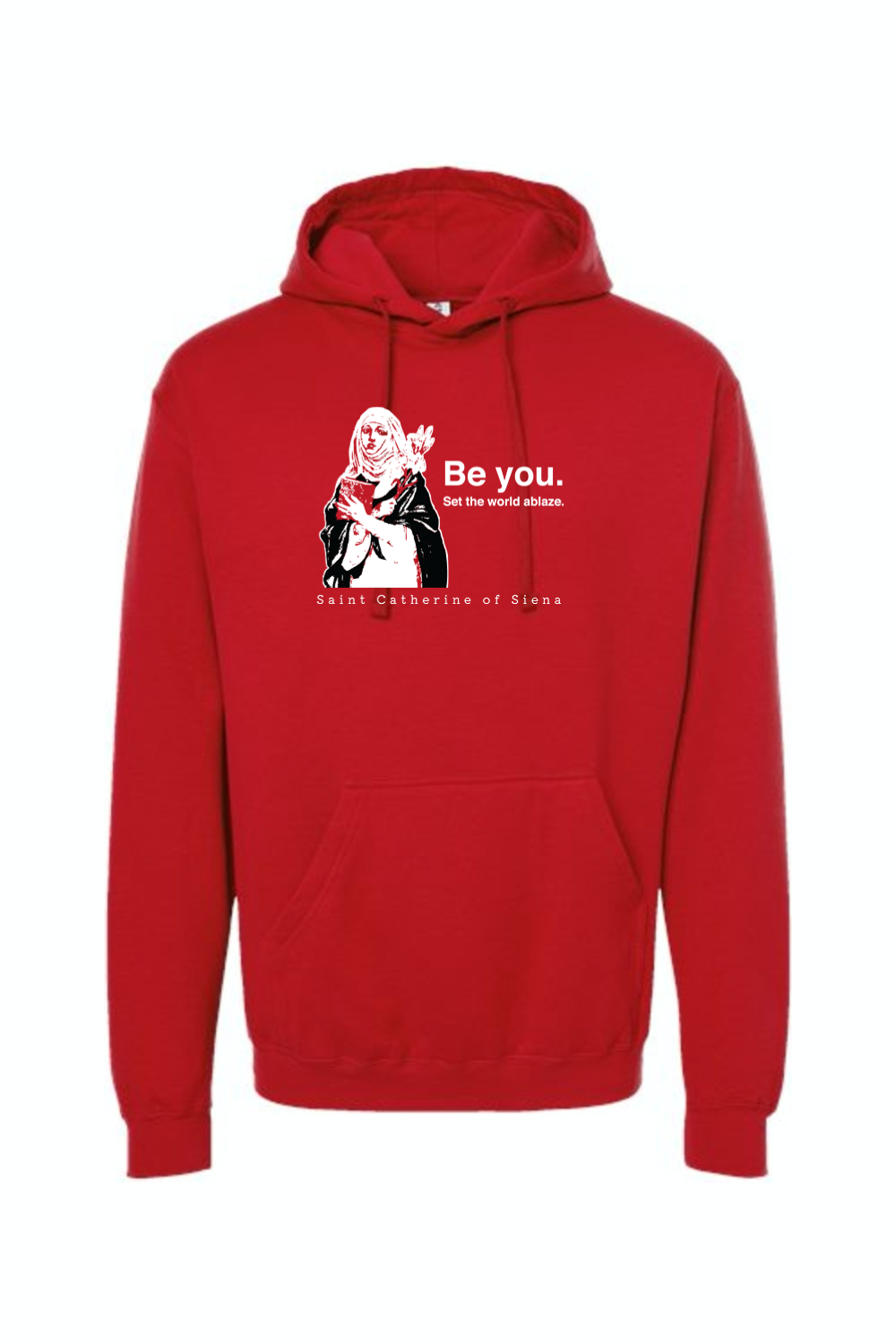 Be You - St. Catherine of Siena Hoodie Sweatshirt