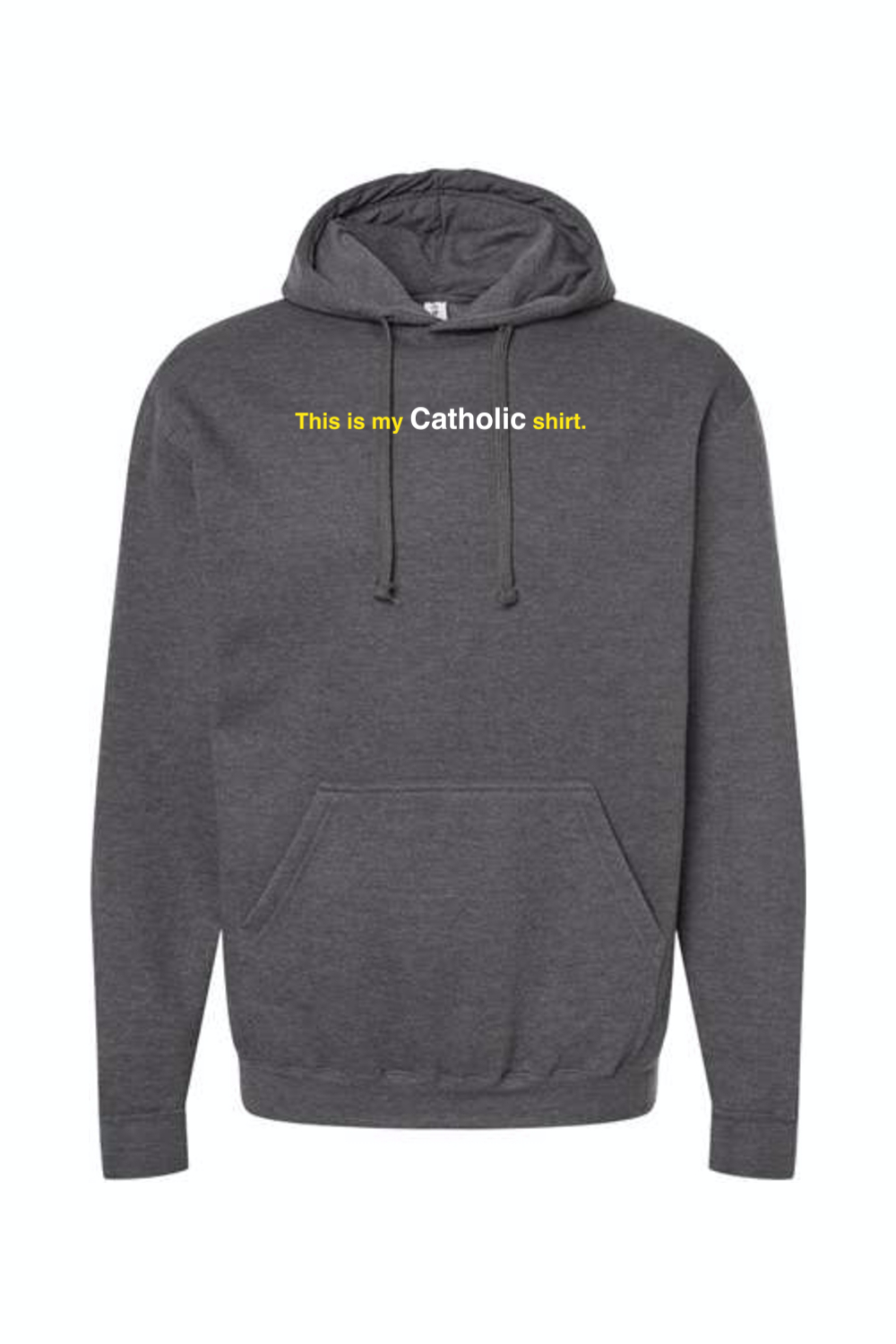 My Catholic Shirt - Hoodie Sweatshirt