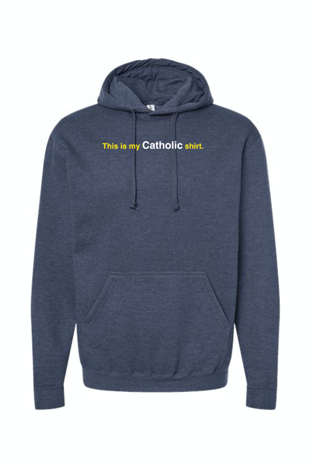 My Catholic Shirt - Hoodie Sweatshirt