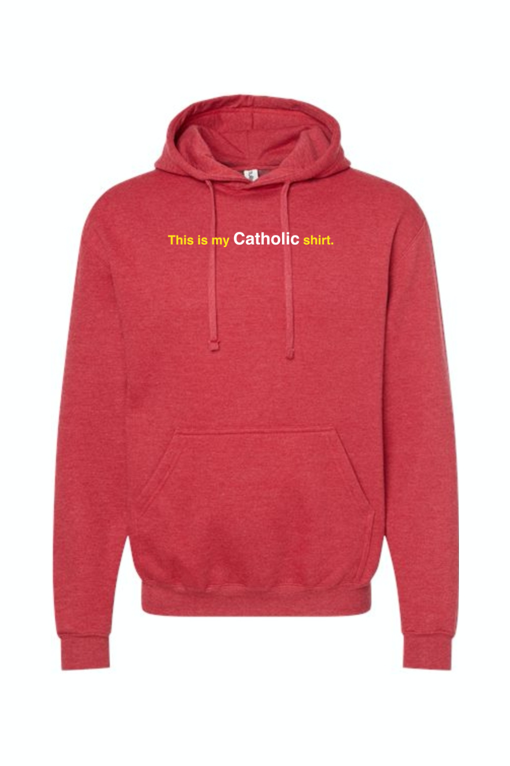 My Catholic Shirt - Hoodie Sweatshirt