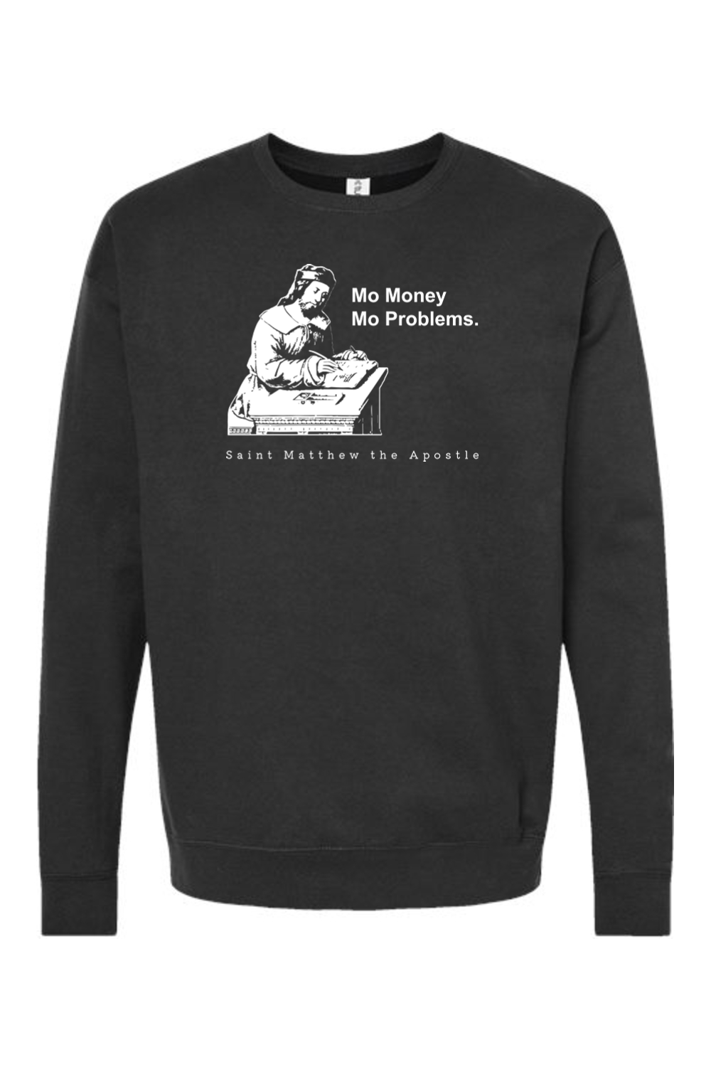 Mo Money Mo Problems - St. Matthew Crewneck Sweatshirt