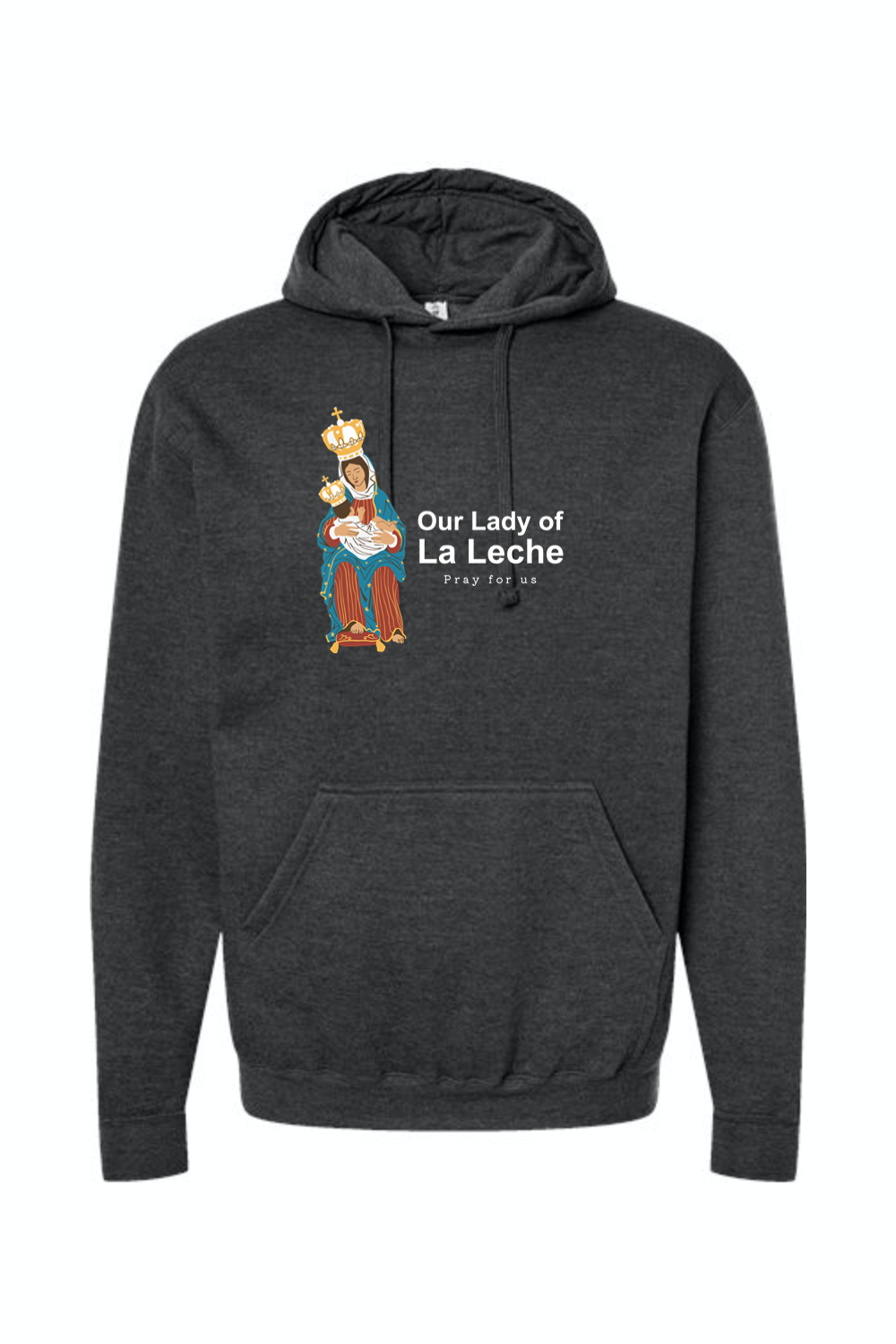 Our Lady of La Leche - Hoodie Sweatshirt