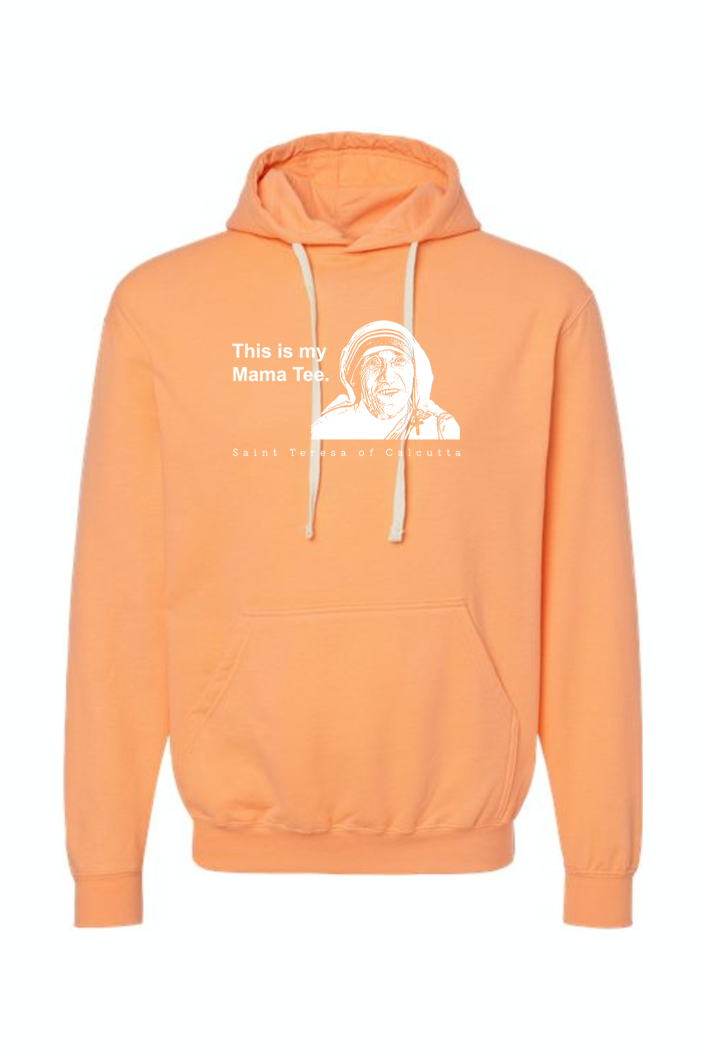 Mama Tee - Mother Teresa Hoodie Sweatshirt