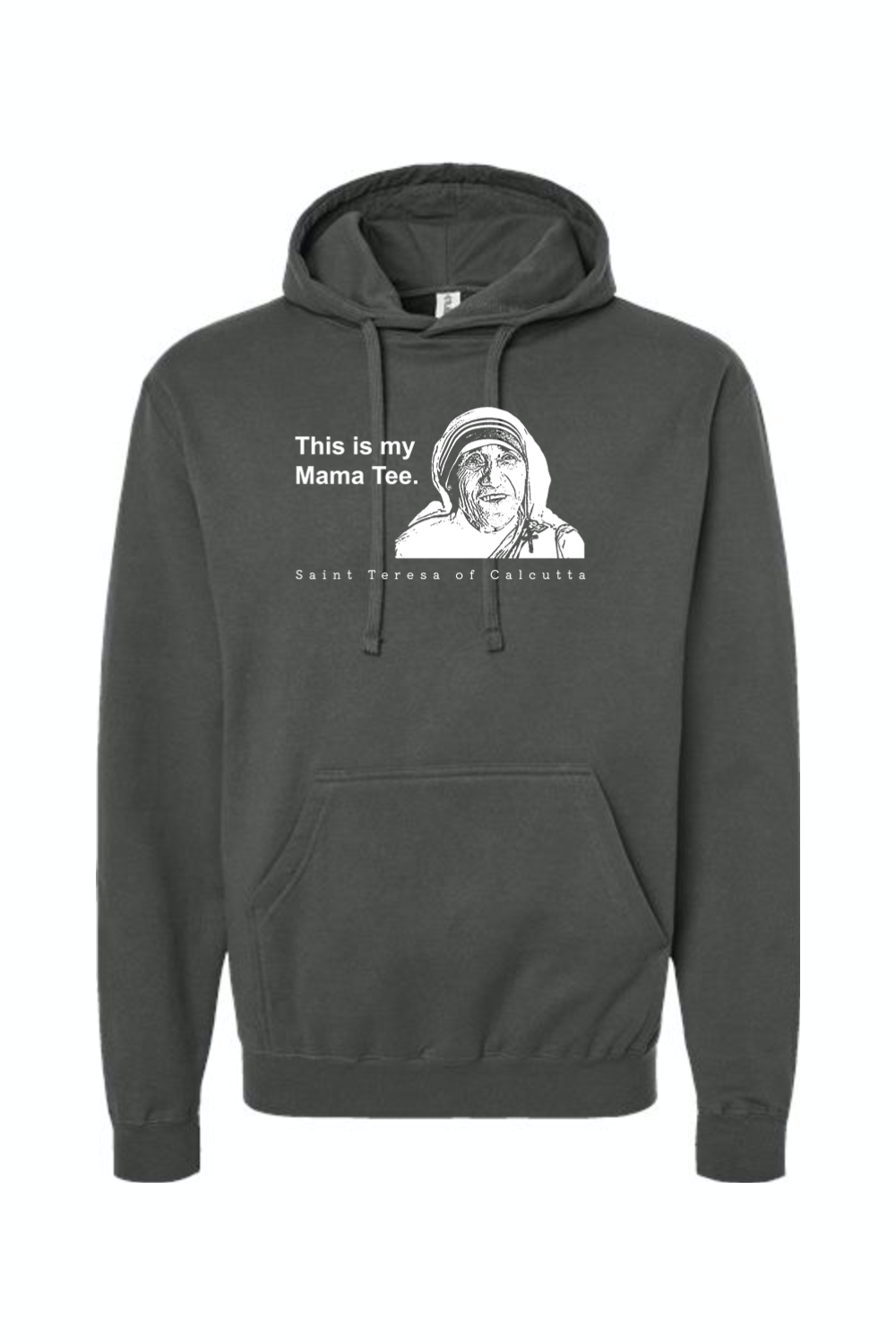 Mama Tee - Mother Teresa Hoodie Sweatshirt