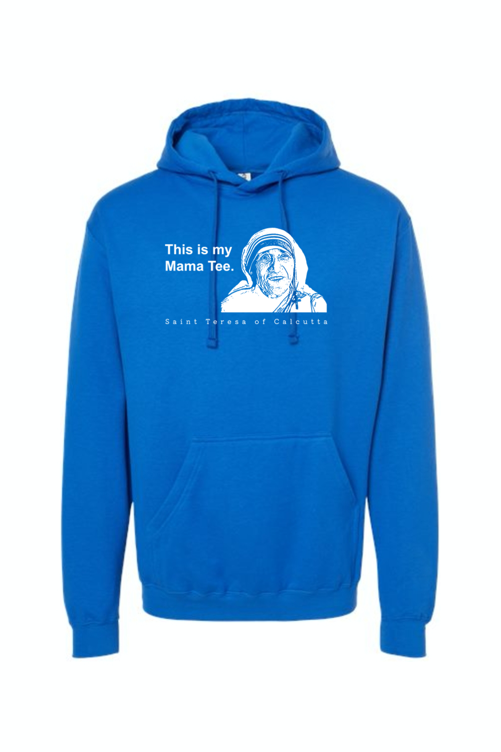 Mama Tee - Mother Teresa Hoodie Sweatshirt