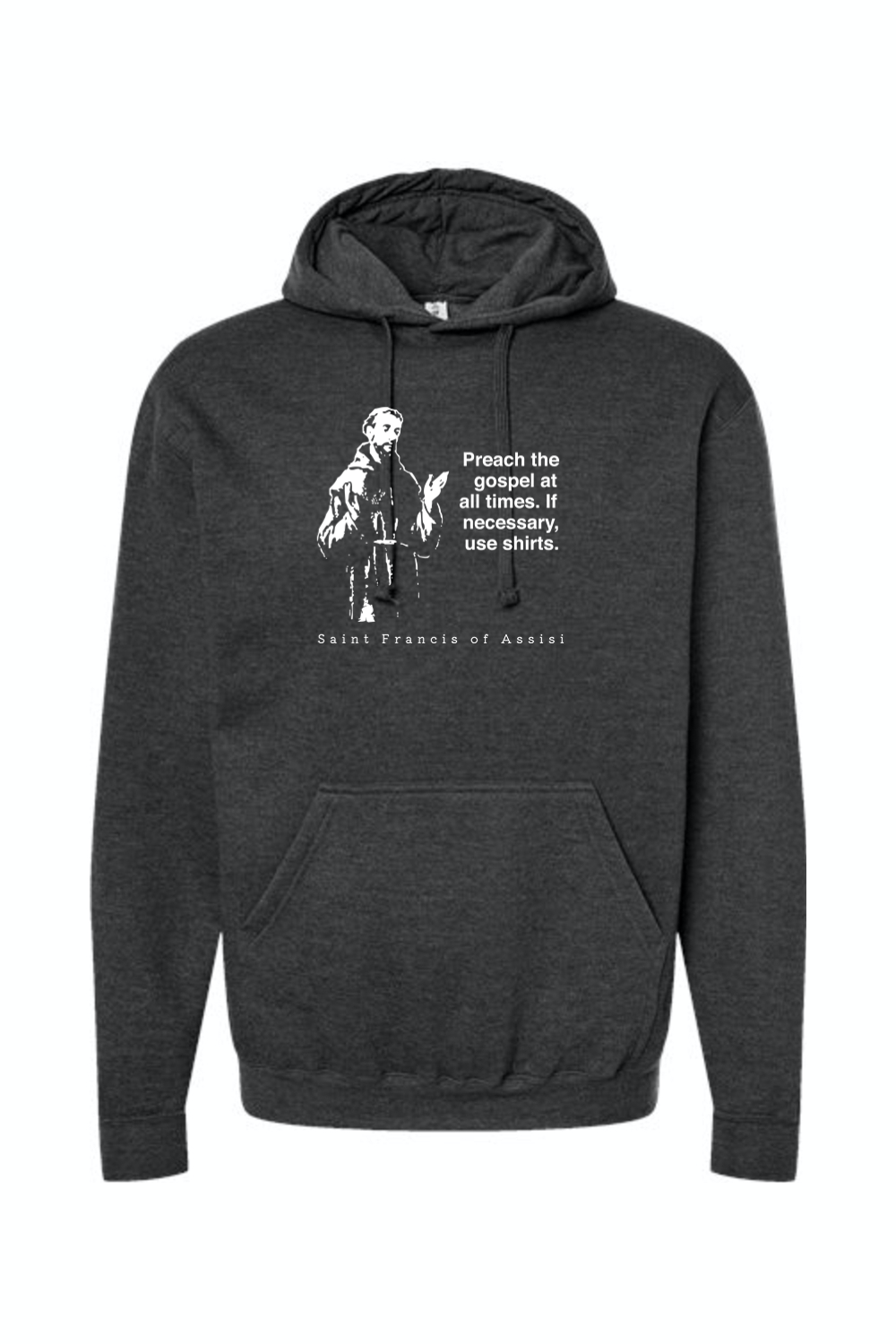 Preach the Gospel - St. Francis of Assisi Hoodie Sweatshirt