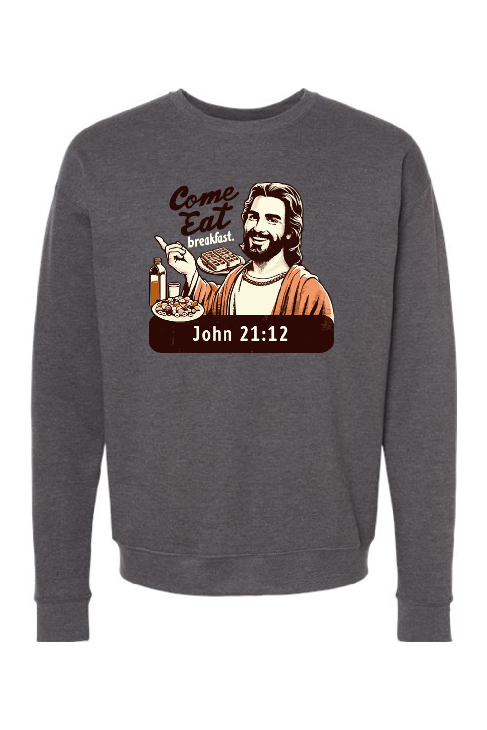 Come Eat Breakfast John 21:12 - Crewneck Sweatshirt