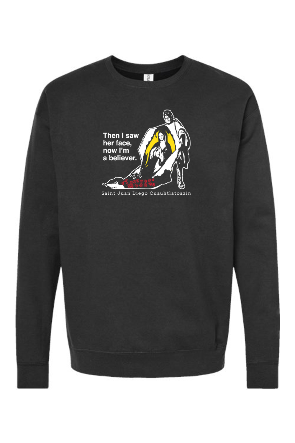 Then I Saw Her Face - St. Juan Diego Crewneck Sweatshirt