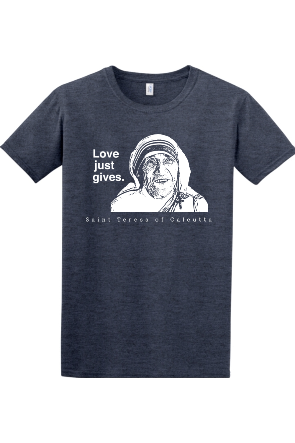 Love Just Gives - St. Teresa of Calcutta Adult T-Shirt