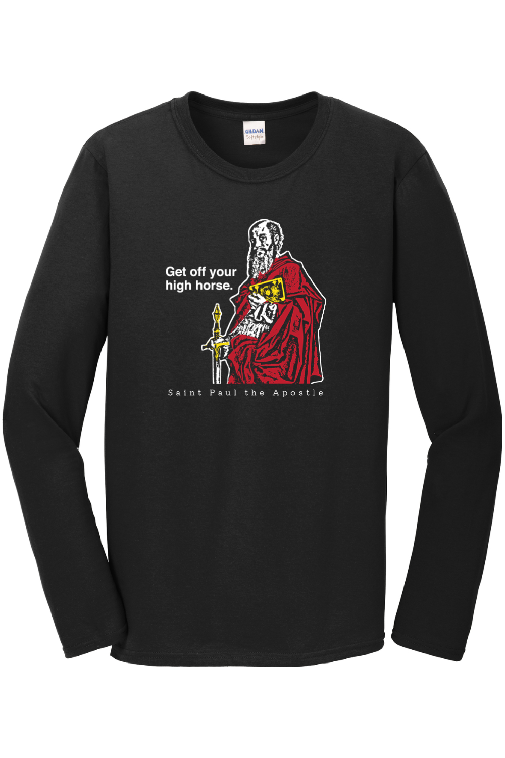 Get Off Your High Horse - St. Paul the Apostle Long Sleeve