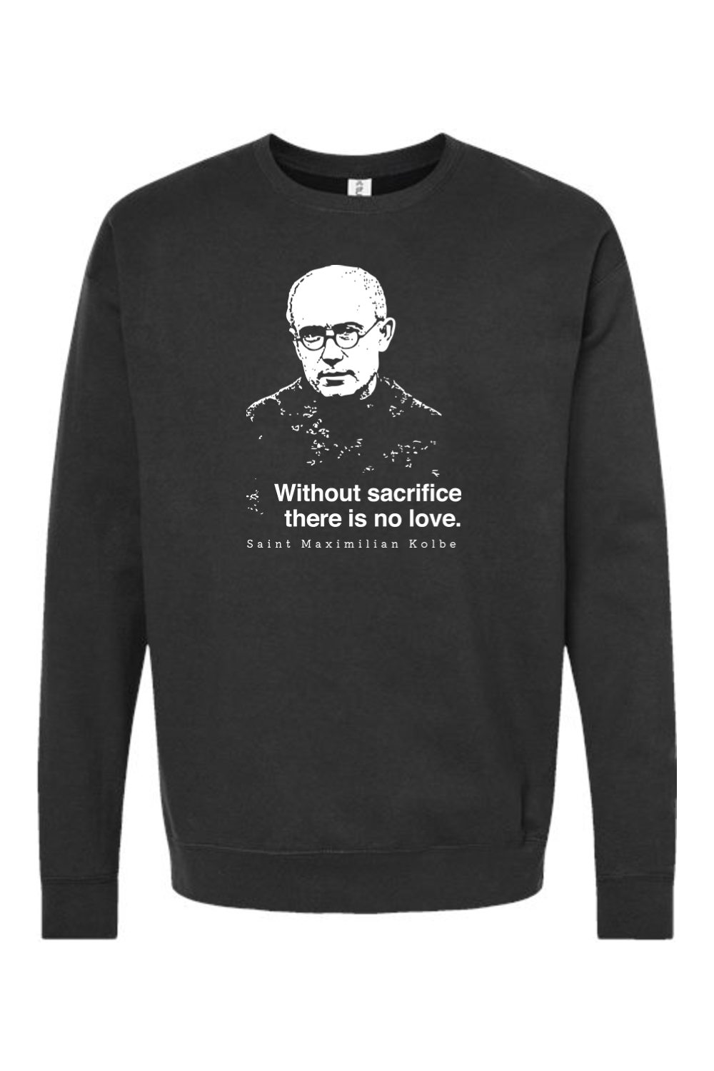 Without Sacrifice - St. Maximilian Kolbe Crewneck Sweatshirt