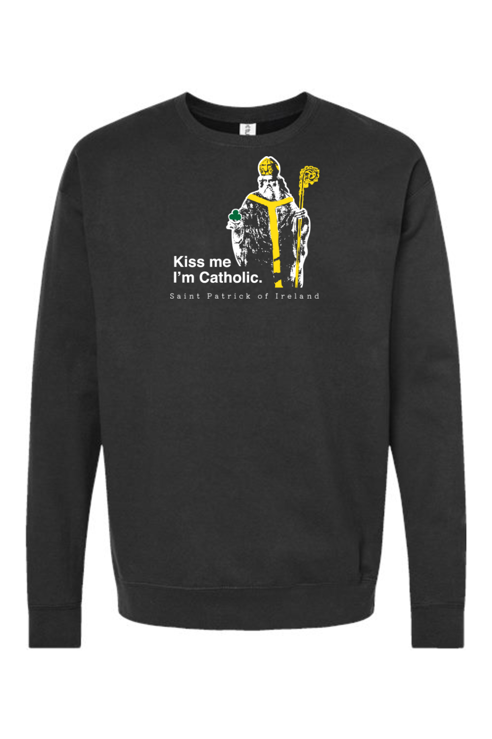 Kiss Me, I'm Catholic - St. Patrick of Ireland Crewneck Sweatshirt