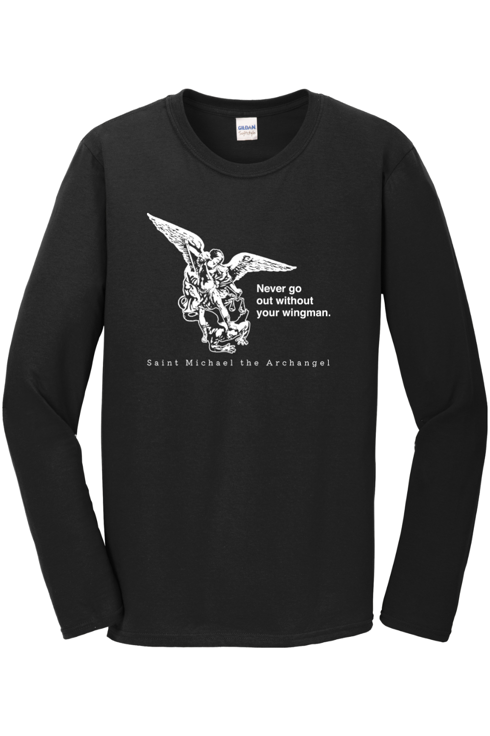 Never Go Without Your Wingman - St. Michael the Archangel Long Sleeve