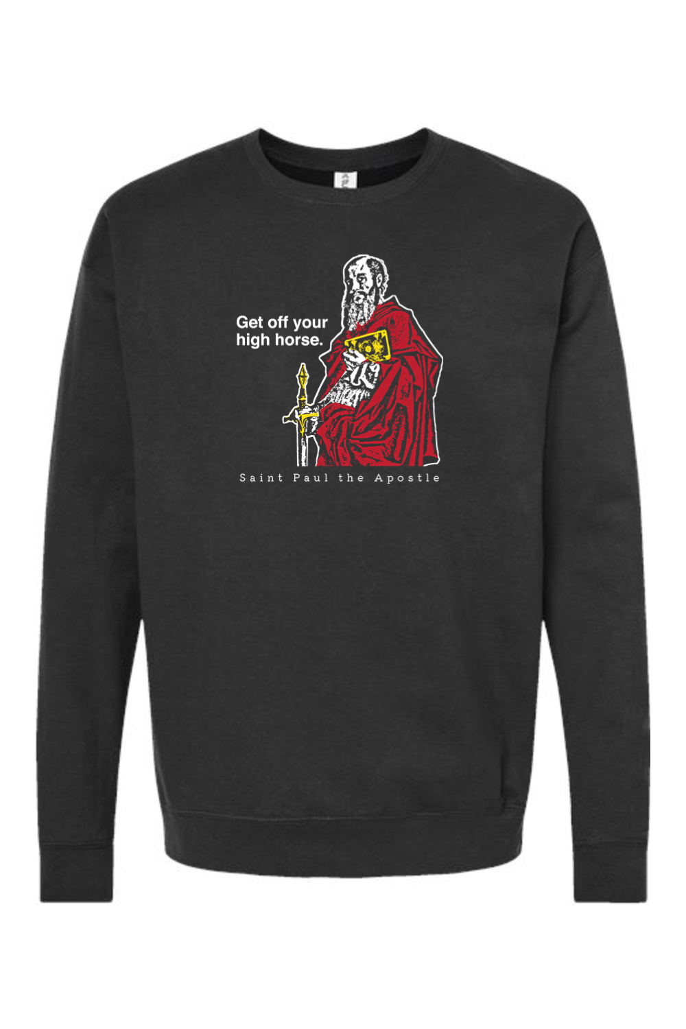 Get Off Your High Horse - St. Paul the Apostle Crewneck Sweatshirt