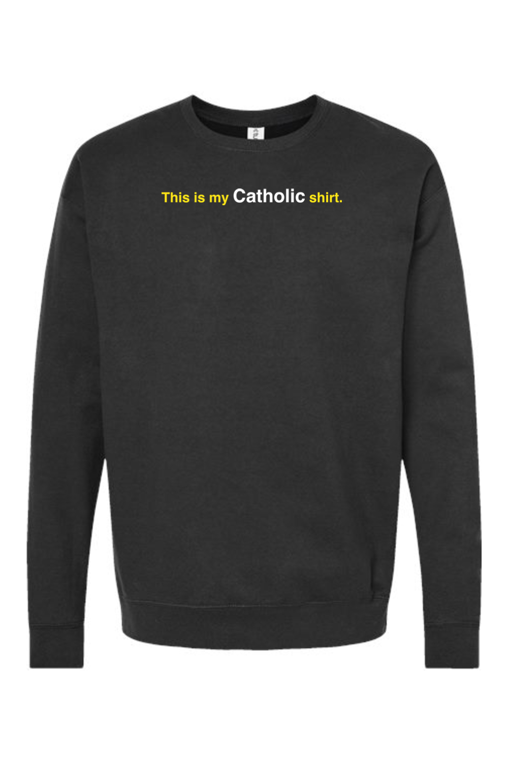 My Catholic Shirt - My Catholic Shirt Crewneck Sweatshirt