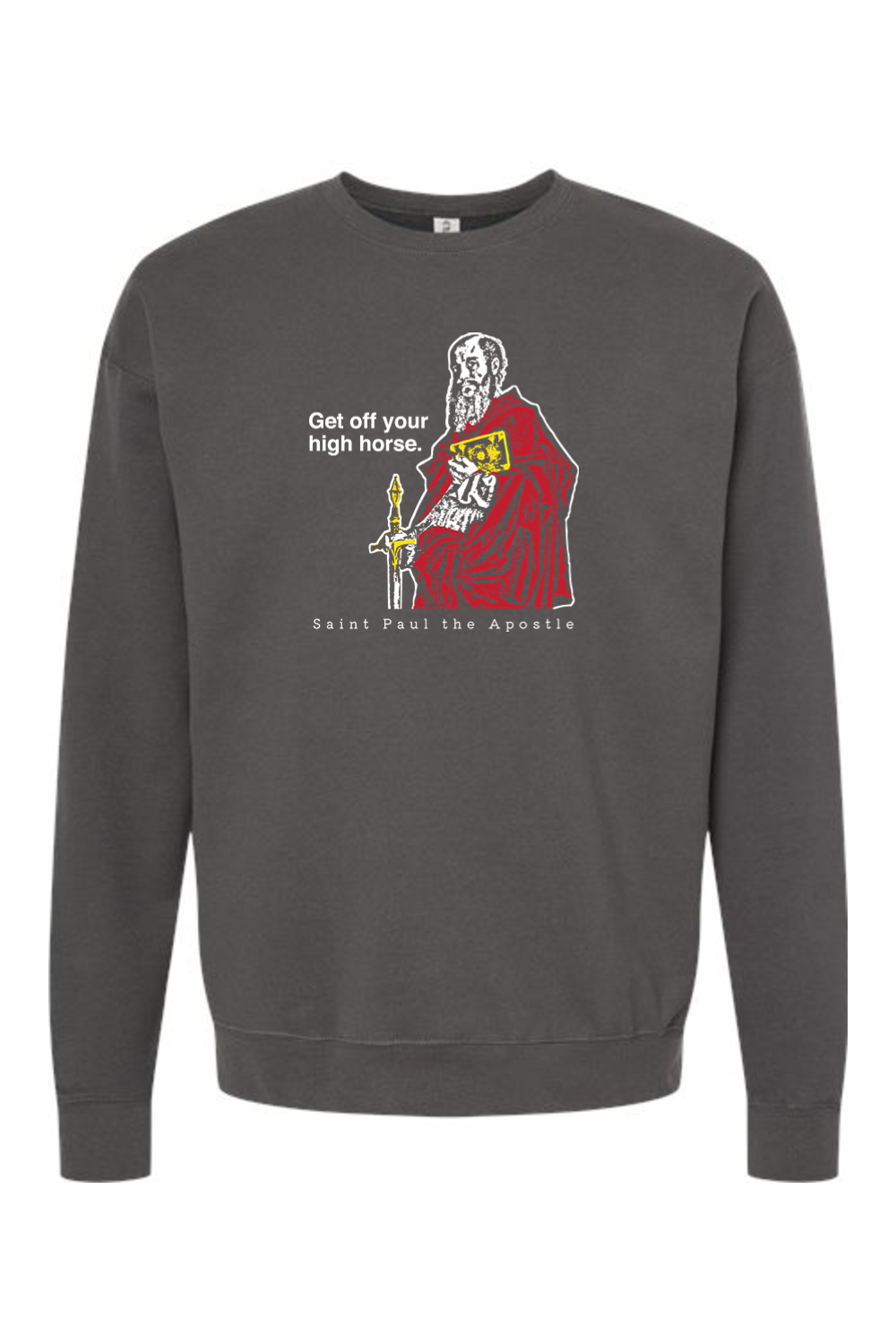 Get Off Your High Horse - St. Paul the Apostle Crewneck Sweatshirt
