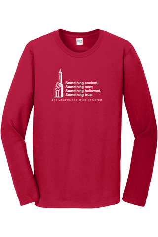 Never the Bridesmaid, Always the Bride - Catholic Church Long Sleeve