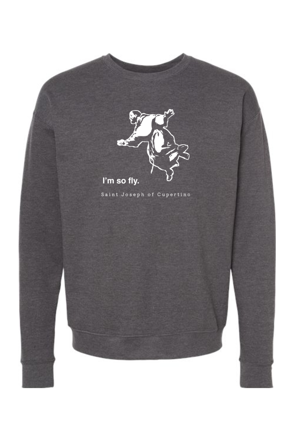 I'm So Fly - St. Joseph of Cupertino Crewneck Sweatshirt