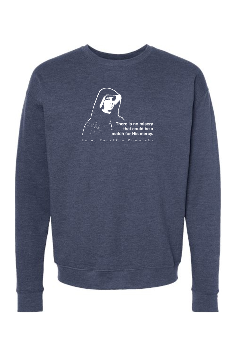 Mercy Message - St. Faustina Kowalska Crewneck Sweatshirt