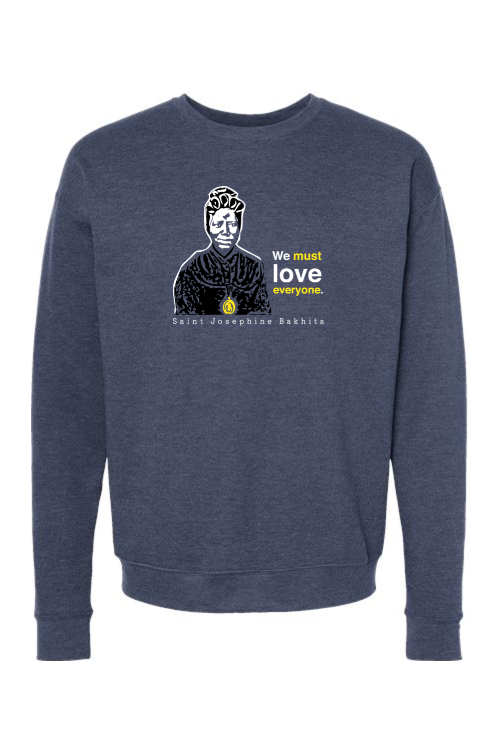 We Must Love Everyone - St. Josephine Bakhita Crewneck Sweatshirt