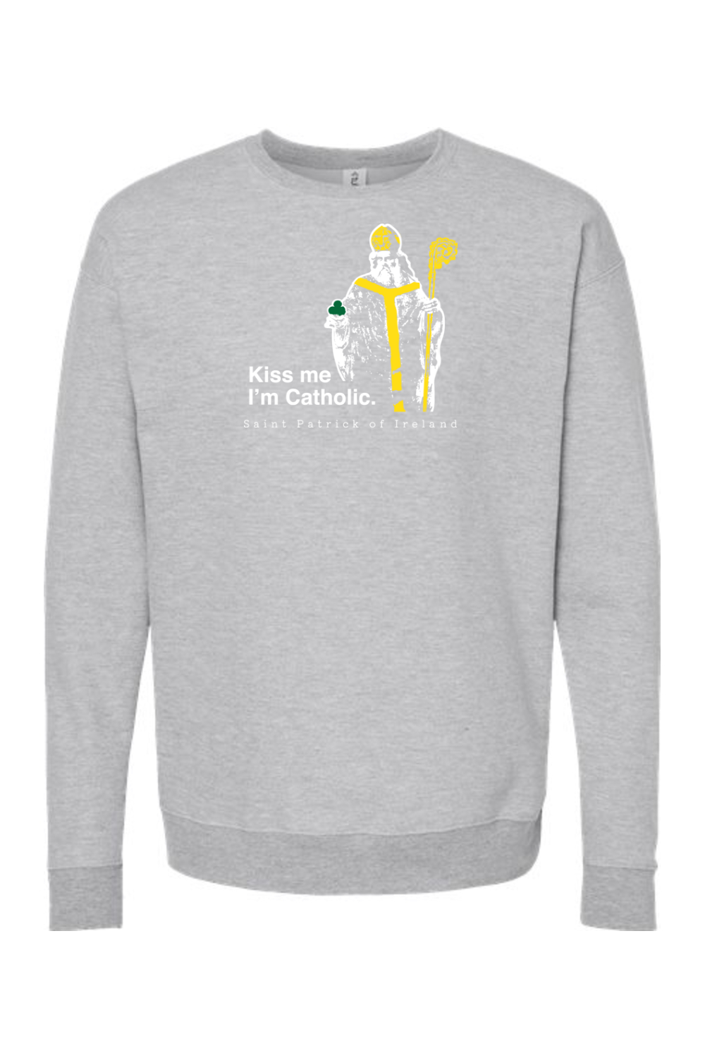 Kiss Me, I'm Catholic - St. Patrick of Ireland Crewneck Sweatshirt