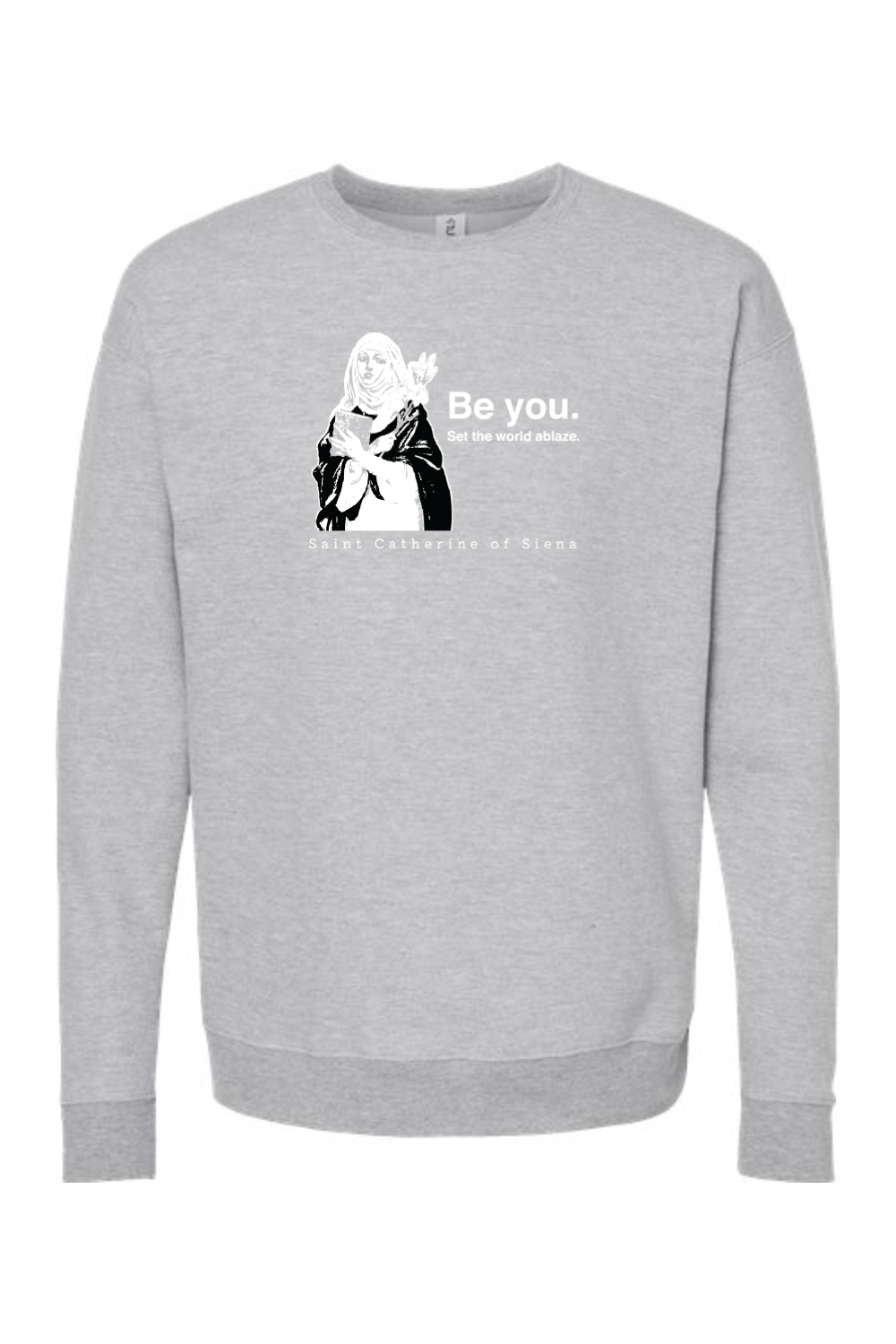 Be You - St. Catherine of Siena Crewneck Sweatshirt