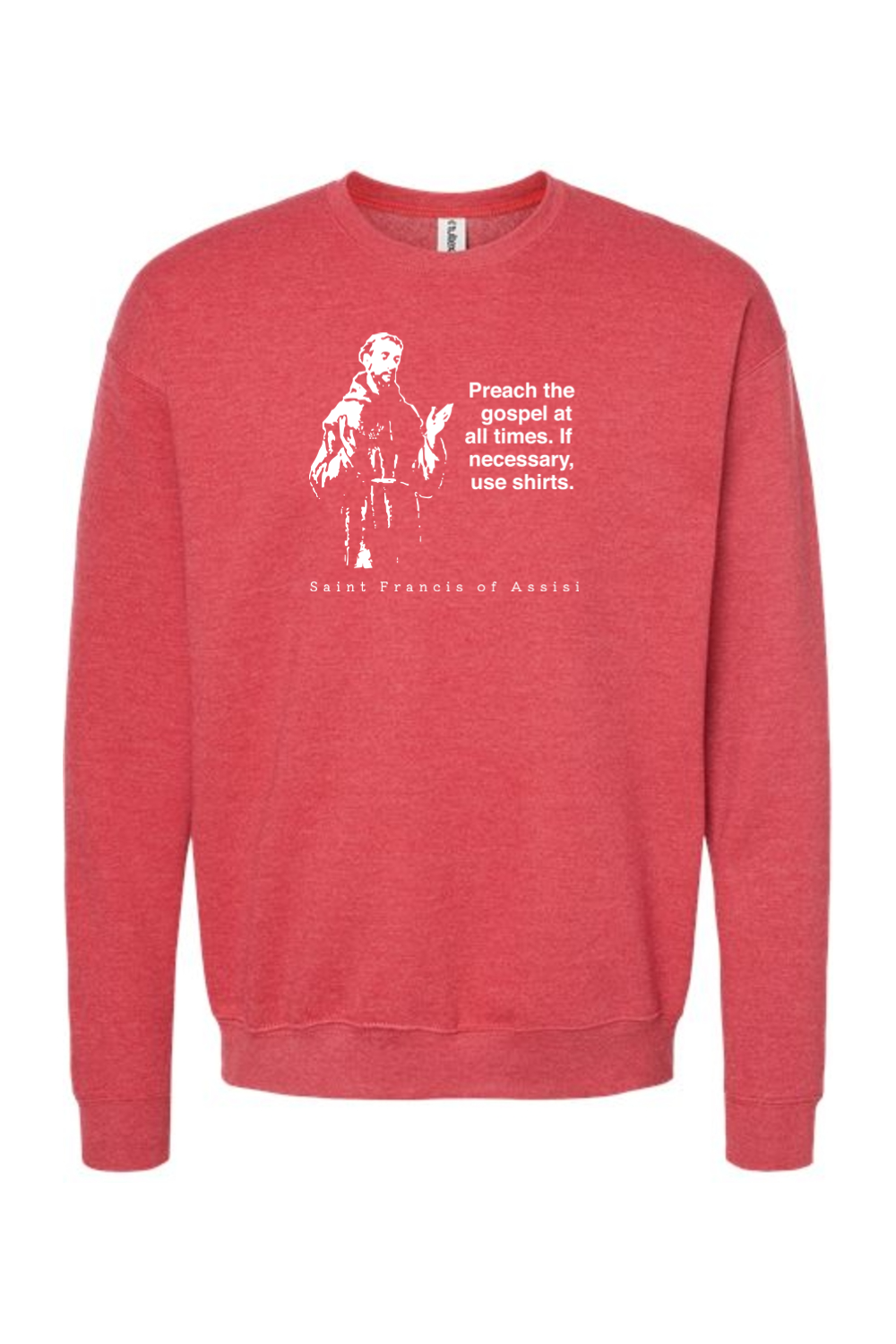 Preach the Gospel - St. Francis of Assisi Crewneck Sweatshirt