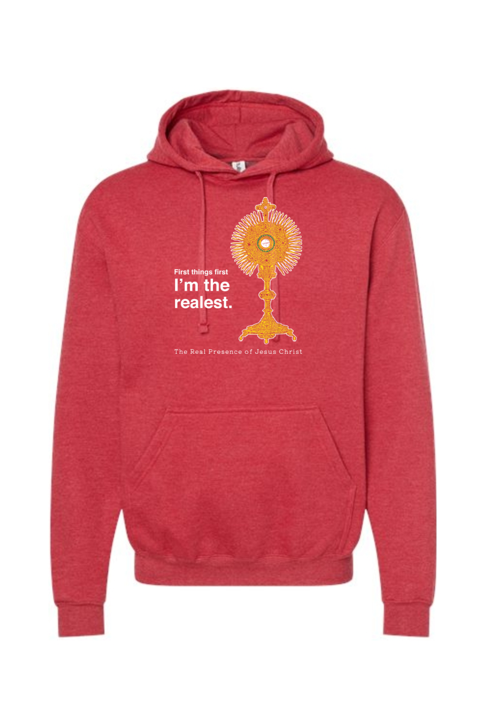 I'm the Realest - Real Presence of Christ in the Eucharist Hoodie Sweatshirt