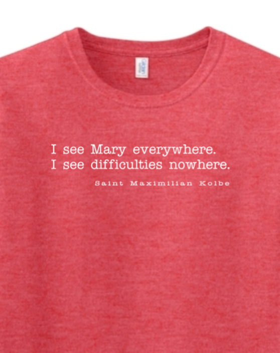 I See Mary Everywhere Adult T-Shirt