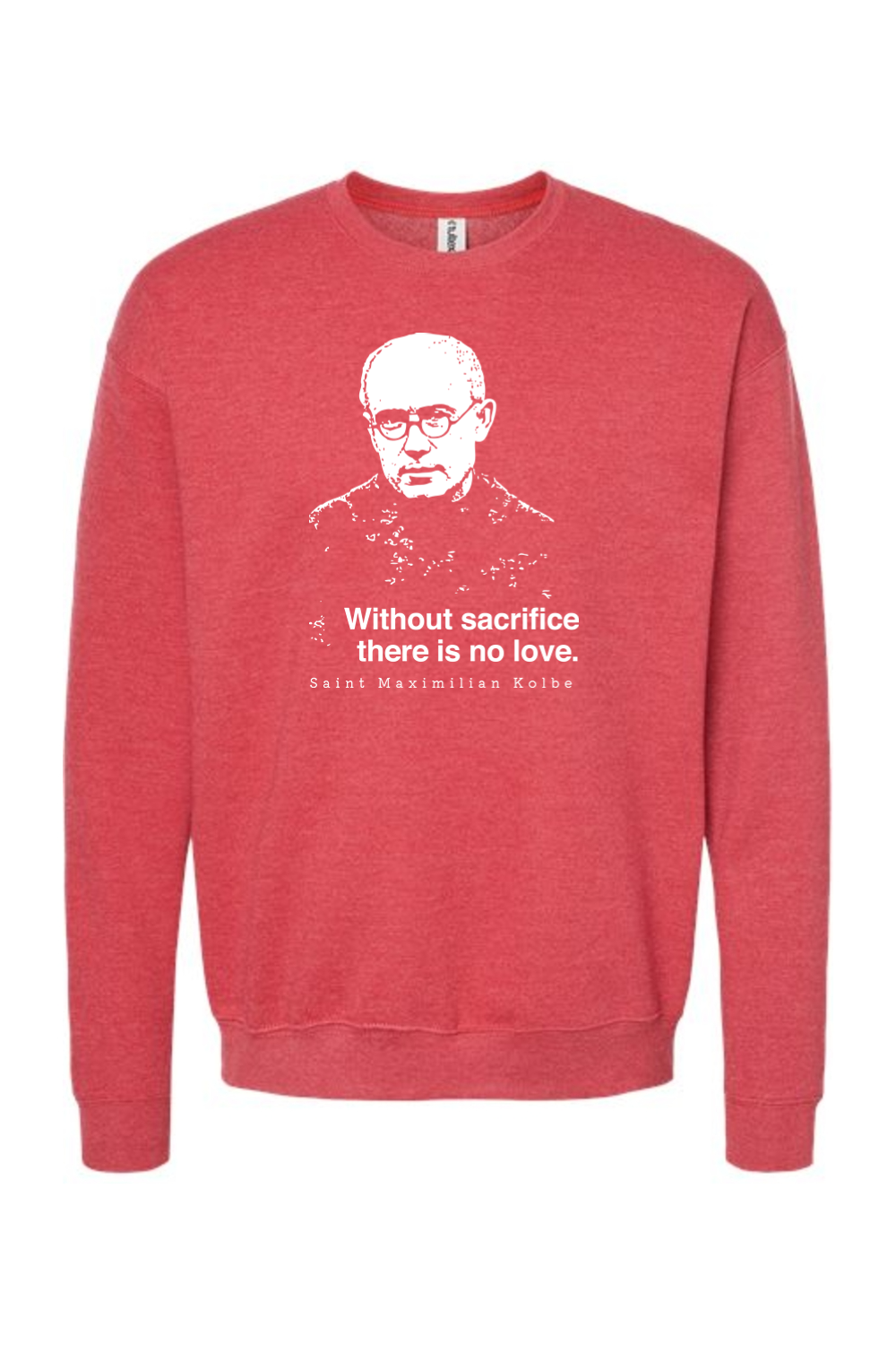 Without Sacrifice - St. Maximilian Kolbe Crewneck Sweatshirt