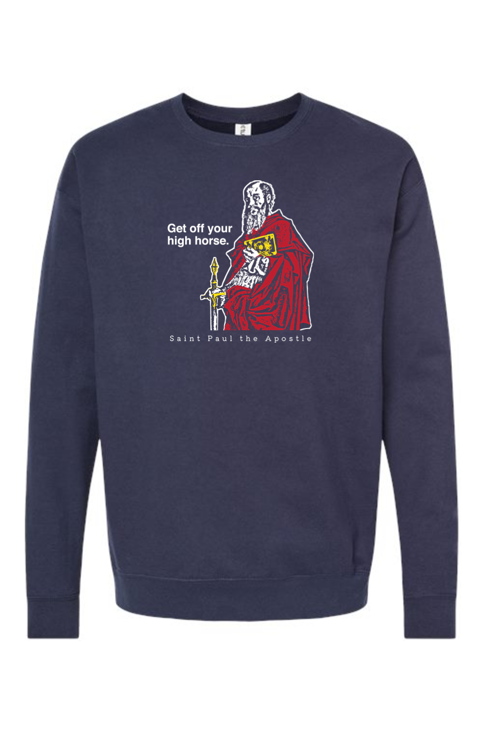 Get Off Your High Horse - St. Paul the Apostle Crewneck Sweatshirt