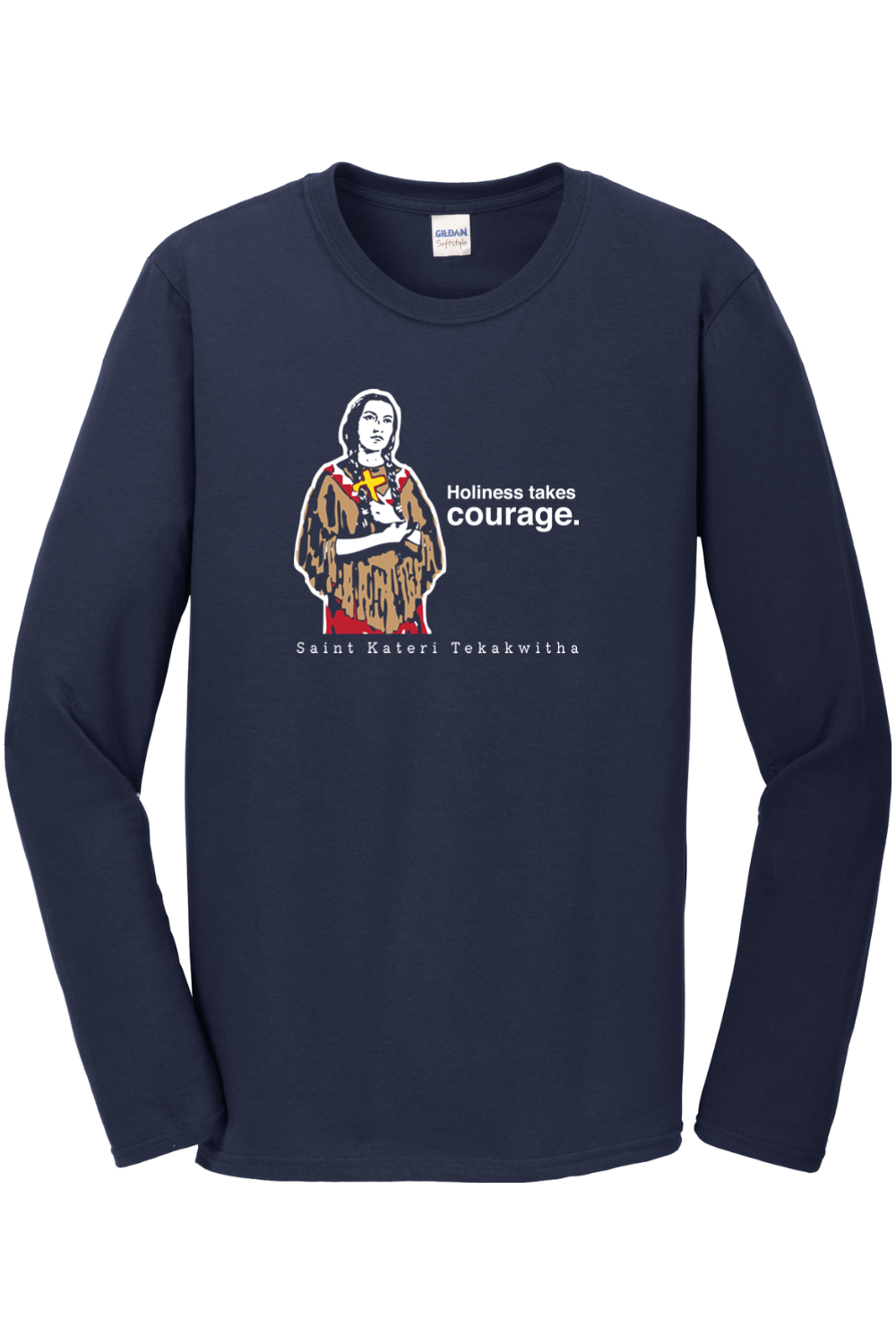 Holiness Takes Courage – St Kateri Tekakwitha Long Sleeve