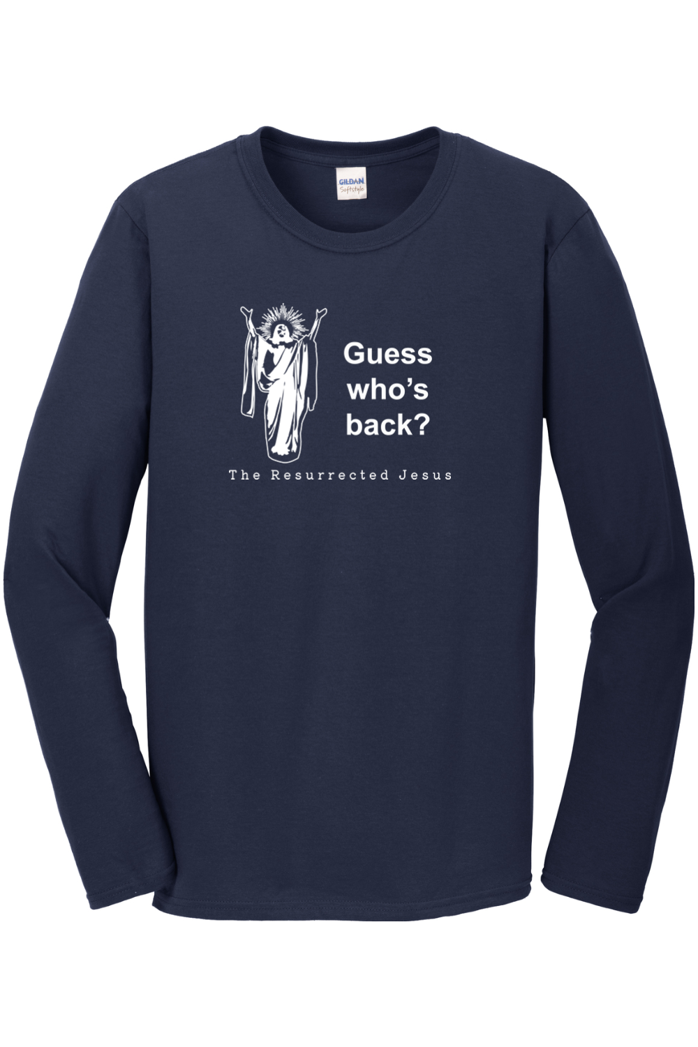 Guess Who's Back - Resurrection Jesus Long Sleeve