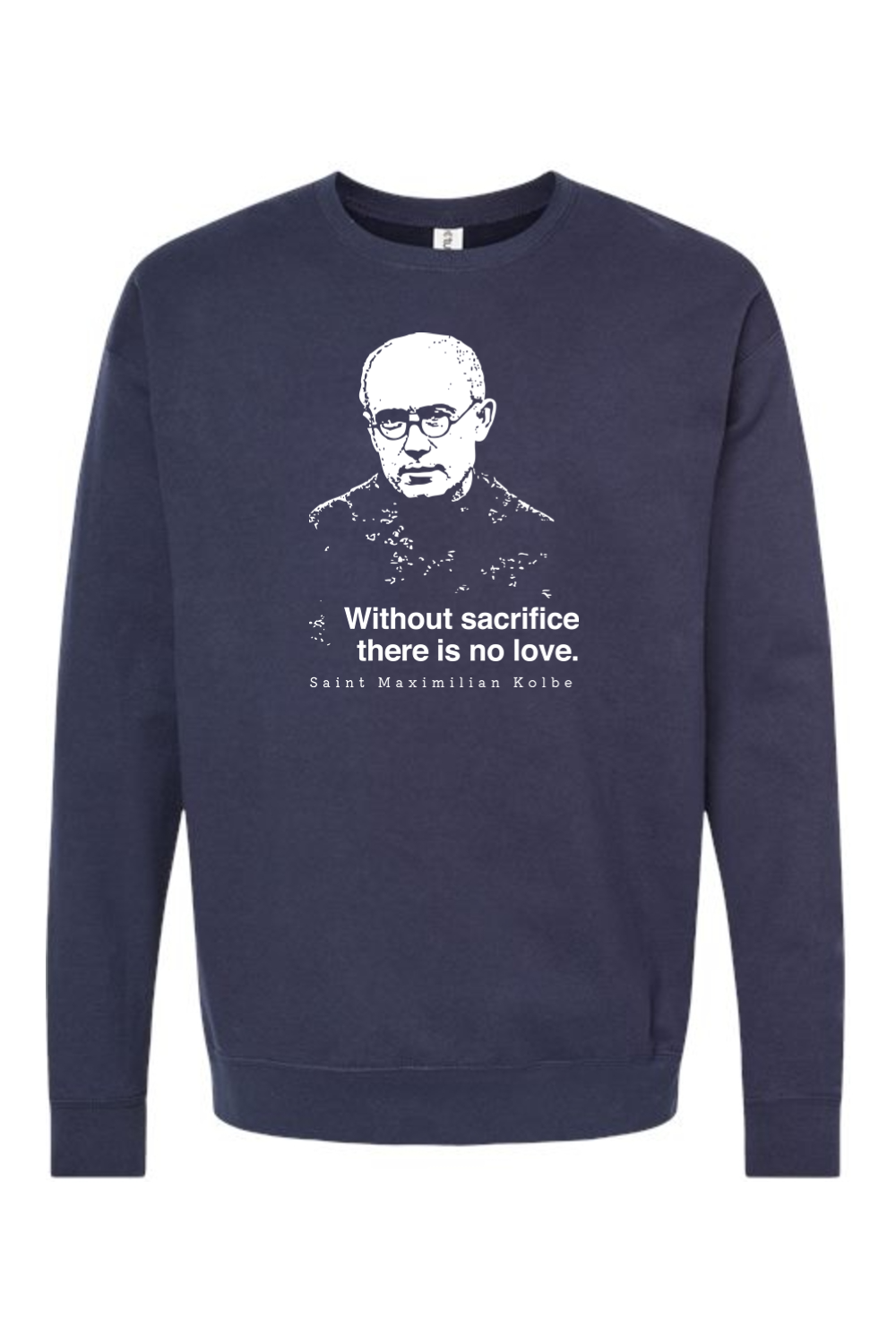 Without Sacrifice - St. Maximilian Kolbe Crewneck Sweatshirt