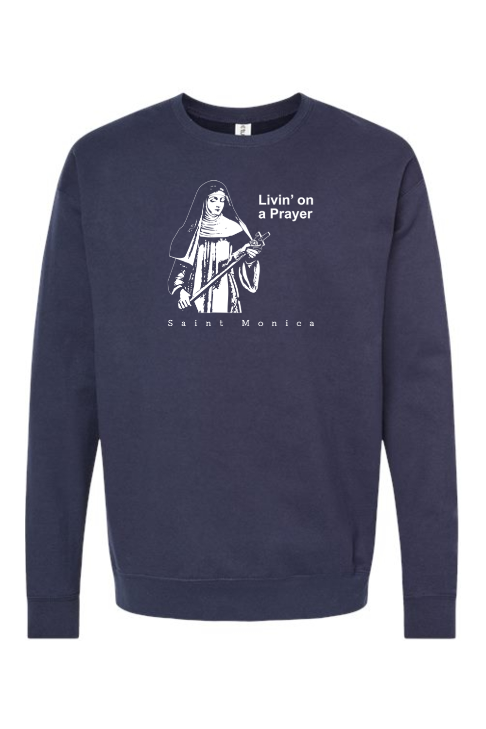 Livin' on a Prayer - St. Monica Crewneck Sweatshirt