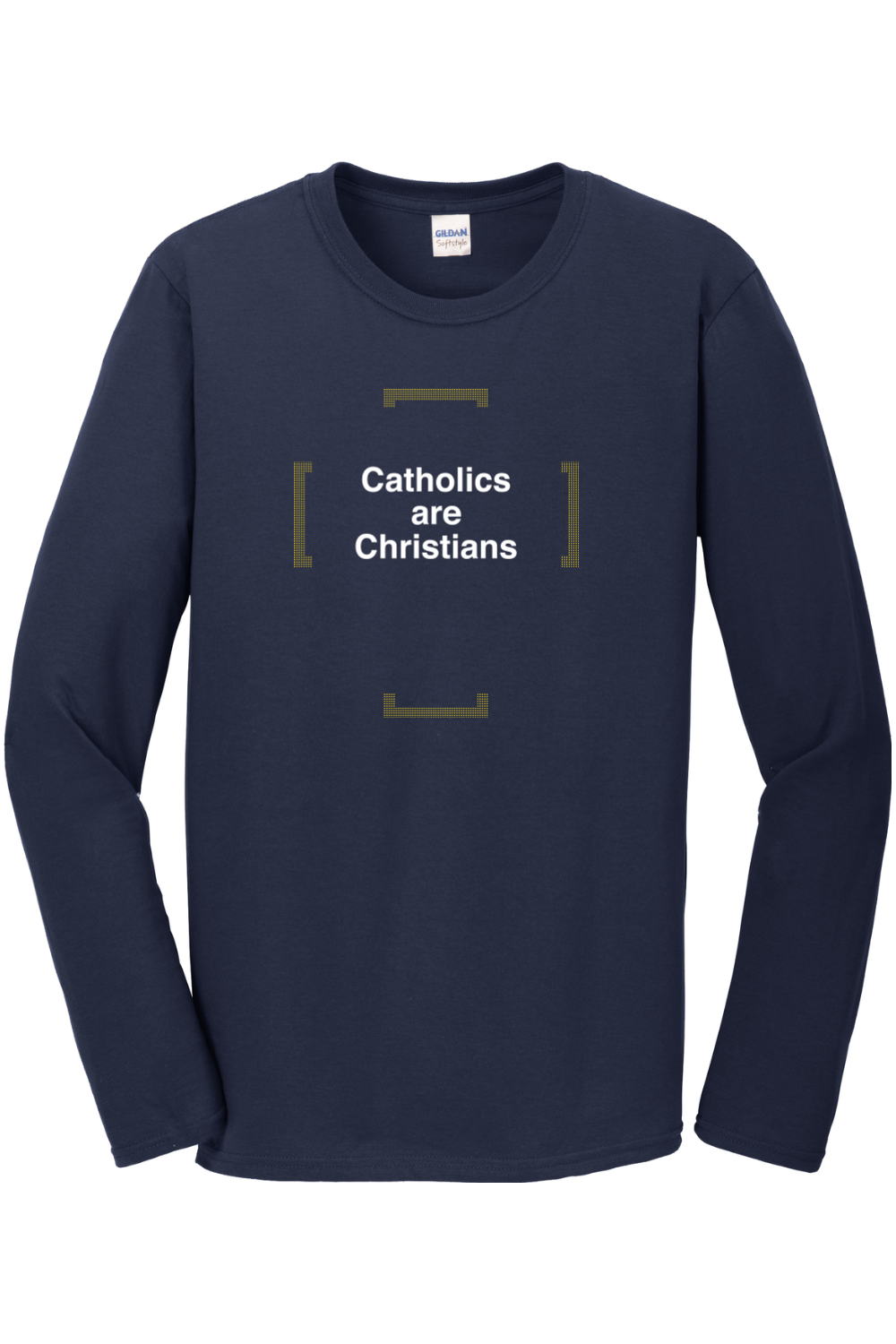 Catholics are Christians – Catholics are Christians Long Sleeve