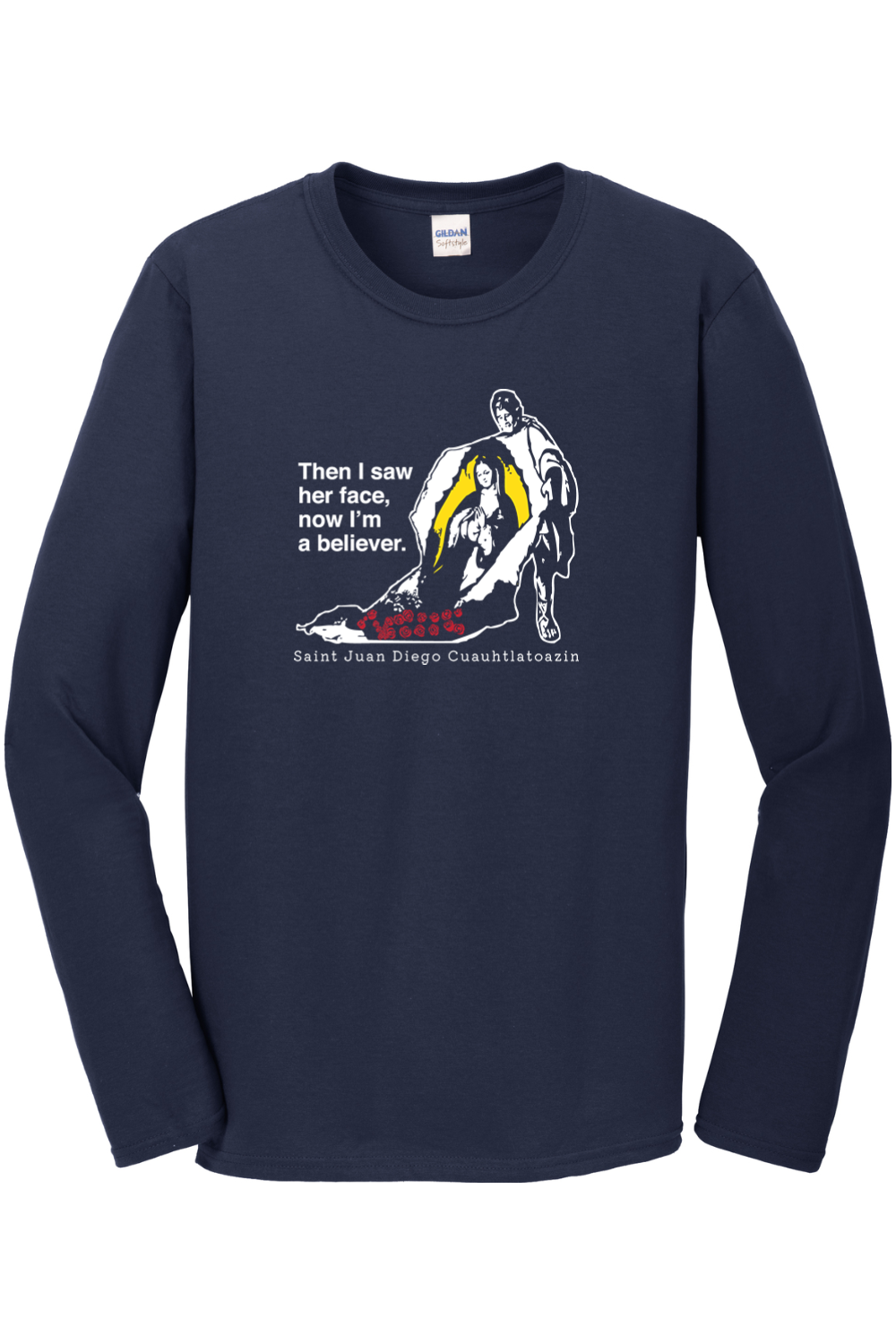 Then I Saw Her Face - St Juan Diego Long Sleeve