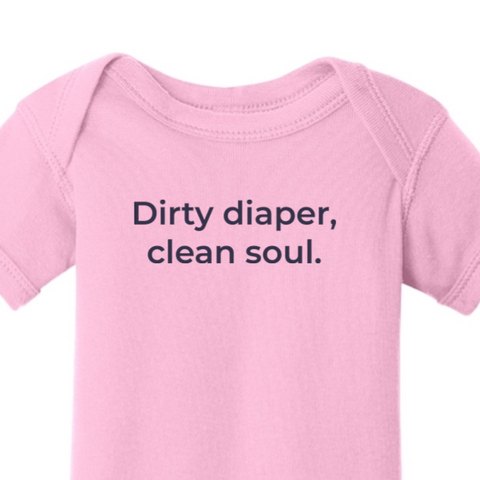 Dirty Diaper, Clean Soul Onesie