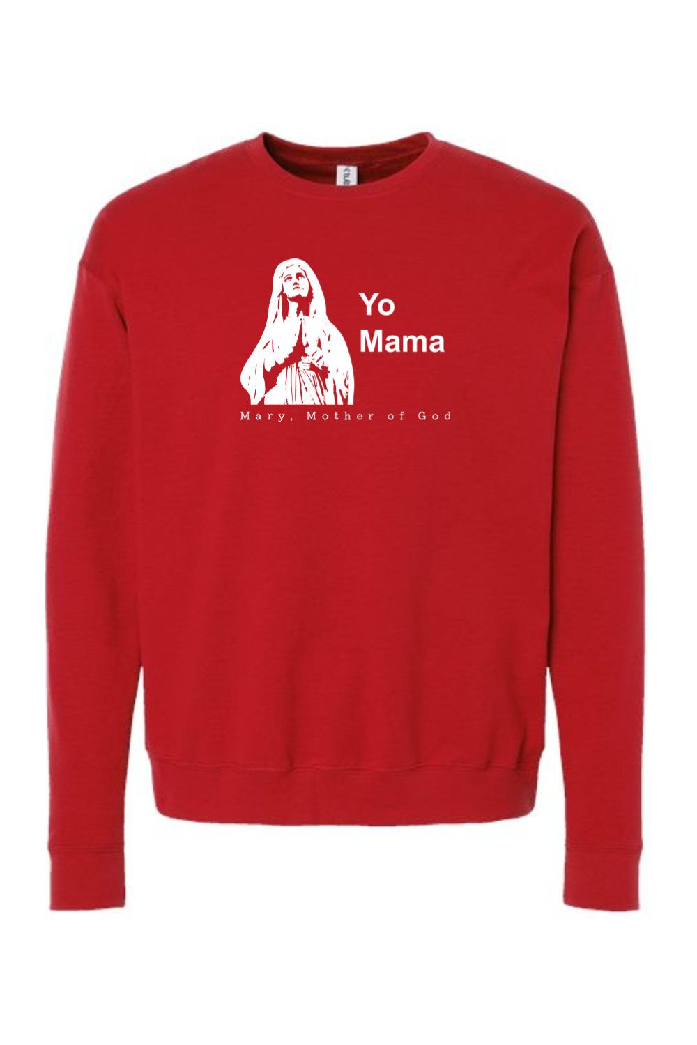 Yo Mama - Mary, Mother of God Crewneck Sweatshirt